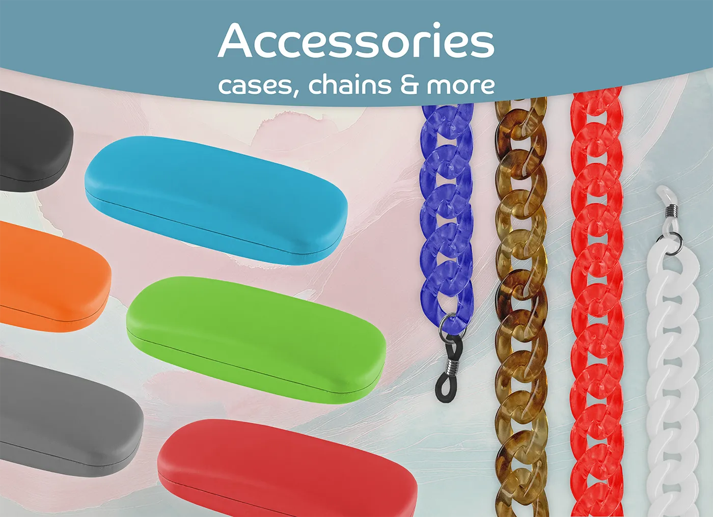 Optical accessories - cases, chains, cords, cloths, pouches, magnifiers and more.